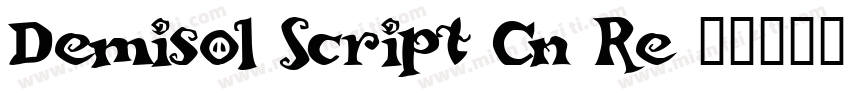 Demisol Script Cn Re字体转换